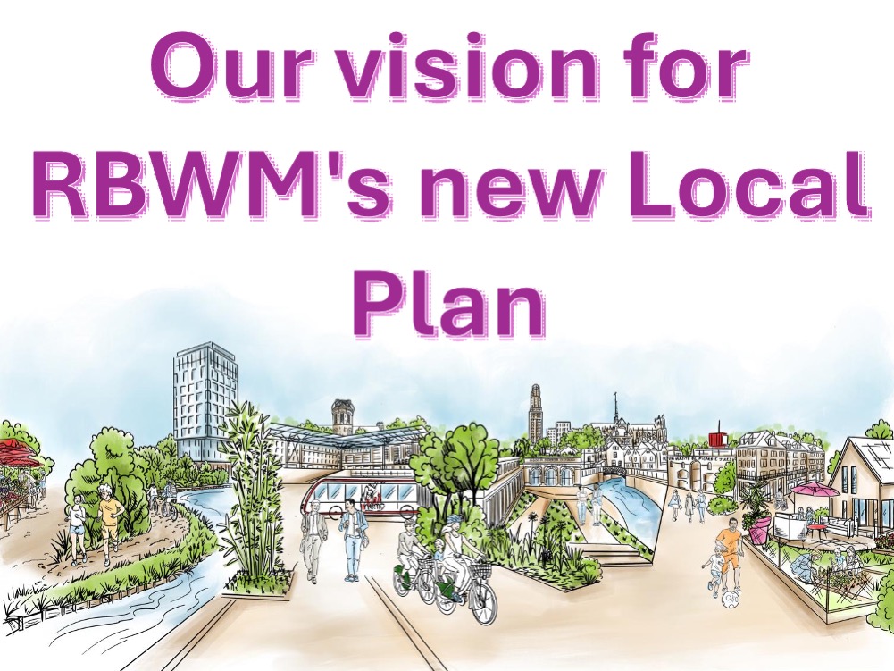 Our vision for RBWM’s new Local&nbsp;Plan